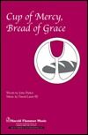 Cup Of Mercy, Bread Of Grace 