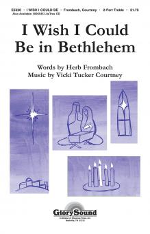 I Wish I Could Be In Bethlehem 