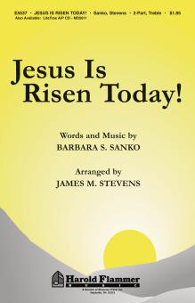 Jesus Is Risen Today! Incorporating Christ The Lord Is Risen Today 