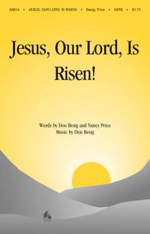 Jesus, Our Lord, Is Risen! 