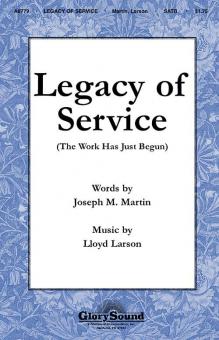 Legacy Of Service (The Work Has Just Begun) (SATB) 