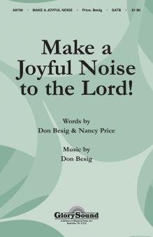 Make A Joyful Noise To The Lord! 