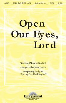 Open Our Eyes, Lord With Open My Eyes That I May See 