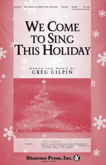 We Come To Sing This Holiday 