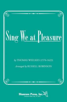 Sing We At Pleasure By Thomas Weelkes 