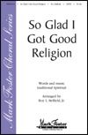 So Glad I Got Good Religion 