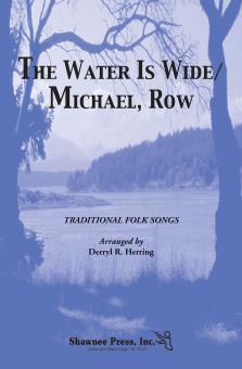 The Water Is Wide / Michael, Row 