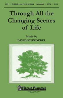 Through All The Changing Scenes of Life Based On Psalm 34 
