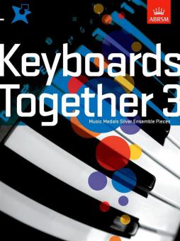 Keyboards Together 3 - Music Medals Silver Ensemble Pieces 