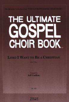 Lord, I Want To Be A Christian Standard