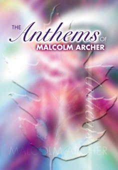 The Anthems Of Malcolm Archer 