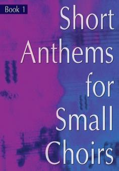 Short Anthems for Small Choirs 