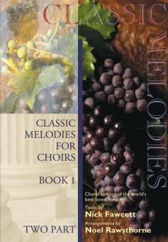 Classic Melodies for Choirs Book 1 