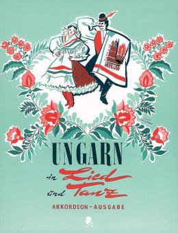 Ungarn in Lied und Tanz 