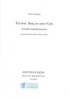 Eine feste Burg ist unser Gott/Jumala ompi linnamme, Kantate 
