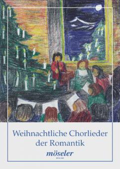 Weihnachtliche Chorlieder der Romantik 