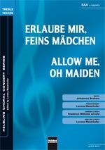 Erlaube mir, feins Mädchen / Allow Me, Oh Maiden 