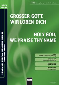 Großer Gott, wir loben dich / Holy God, We Praise Thy Name 