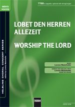 Lobet den Herren allezeit / Worship The Lord (TTBB) 