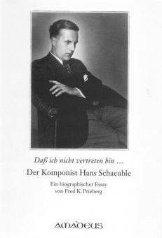 Dass ich nicht vertreten bin ... Der Komponist Hans Schaeuble 