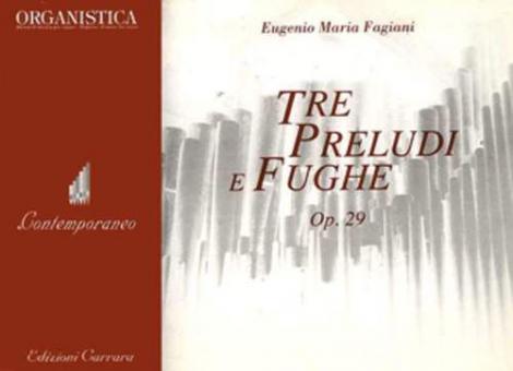 Tre Preludi e Fughe op. 29 