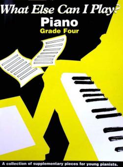 What Else Can I Play? Piano Grade Four 
