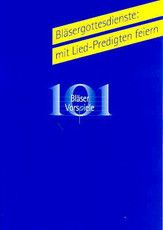 Bläsergottesdienste: mit Lied-Predigten feiern 