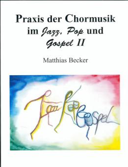 Praxis der Chormusik im Jazz, Pop, Gospel II incl. CD 