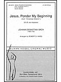 Jesus, Ponder My Beginning 