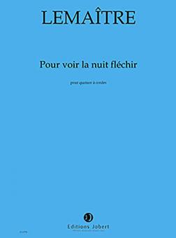 Pour voir la nuit fléchir 