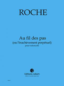 Au fil des pas (ou l'inachèvement perpétuel) 