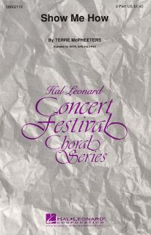 Show Me How Hal Leonard Concert Festival Choral Series 
