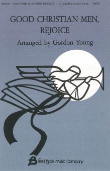 Good Christian Men Rejoice 