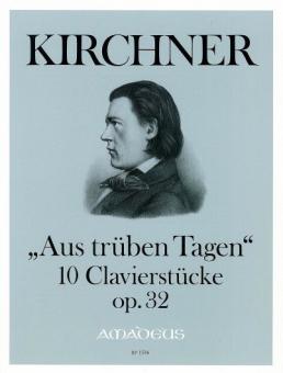 Aus trüben Tagen op. 32 
