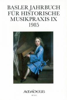 Basler Jahrbuch für Historische Musikpraxis Vol. 9 