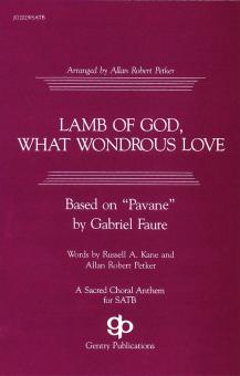 Lamb of God, What Wondrous Love 
