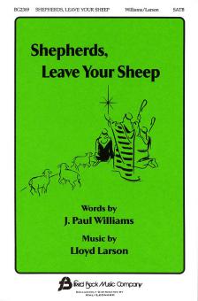 Shepherds, Leave Your Sheep 