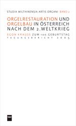 Orgelrestauration und Orgelbau in Österreich nach dem 2. Weltkrieg 