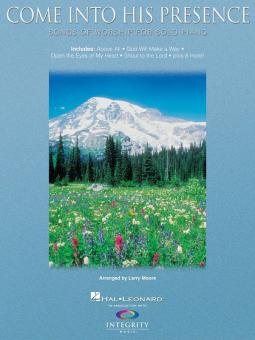 Come Into His Presence Songs Of Worship for Piano Solo 