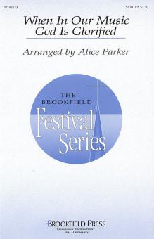 When In Our Music God Is Glorified 