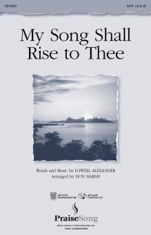 My Song Shall Rise To Thee 