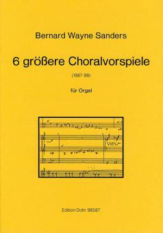 6 grössere Choralvorspiele 