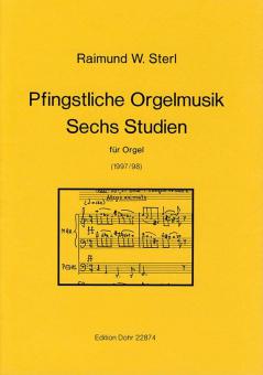 Pfingstliche Orgelmusik/Sechs Studien 