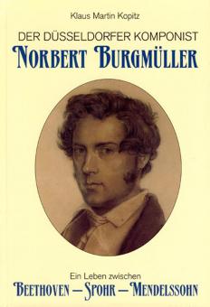 Der Düsseldorfer Komponist Norbert Burgmüller 