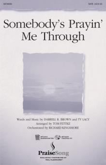 Somebody's Prayin' Me Through 