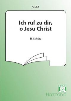 Ich ruf zu dir o Jesu Christ 