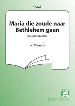 Maria die zoude naar Bethlehem gaan 