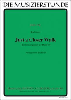 Just A Closer Walk 