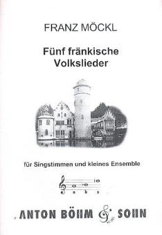 5 Fränkische Volkslieder 