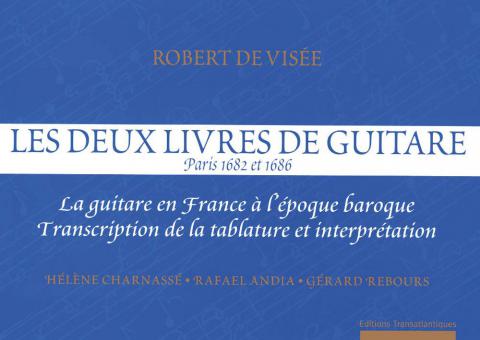 Les 2 Livres De Robert De Visee 